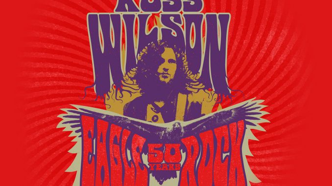 Ross Wilson & The Peaceniks – Eagle Rock 50th Anniversary Tour - SAT 14th MAY