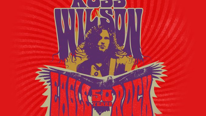 ROSS WILSON Celebrates “50 Years Of Eagle Rock”